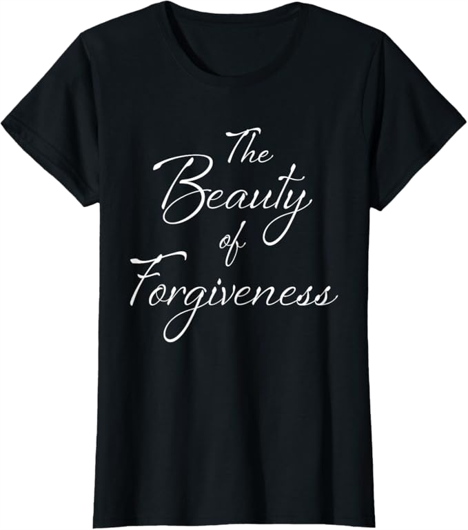 Black Women T-Shirt - The Beauty of Forgiveness