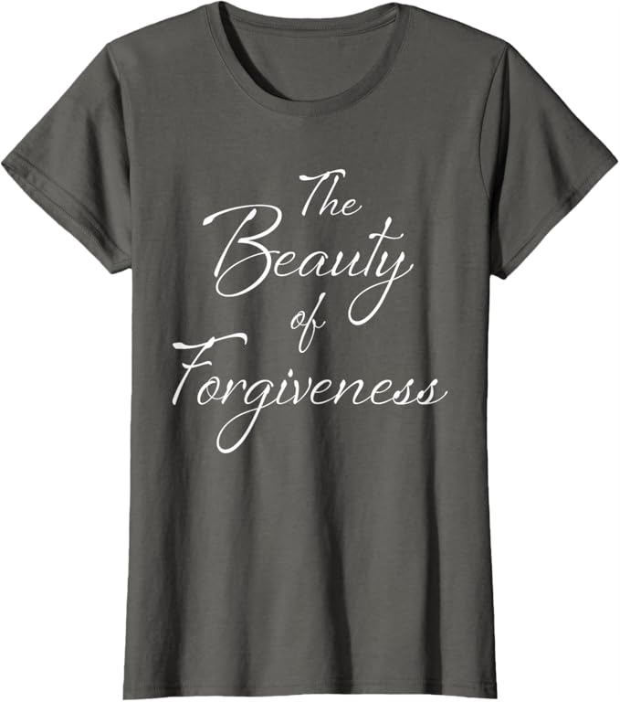 Asphalt Gray Women T-Shirt - The Beauty of Forgiveness